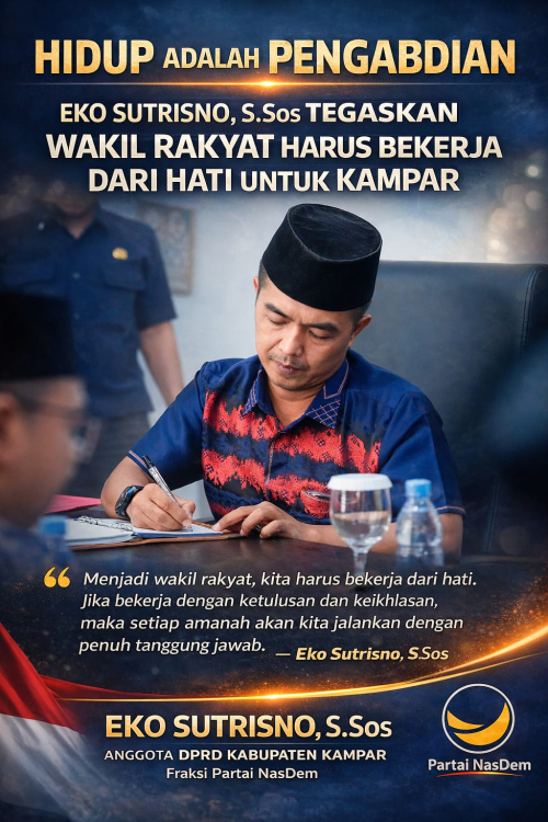 Eko Sutrisno, S.Sos: Hidup adalah Pengabdian, Wakil Rakyat Harus Bekerja dari Hati